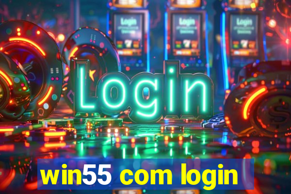 win55 com login